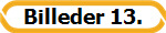 Billeder 13.
